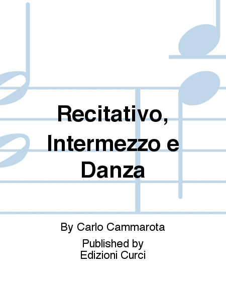 Recitativo, Intermezzo e Danza