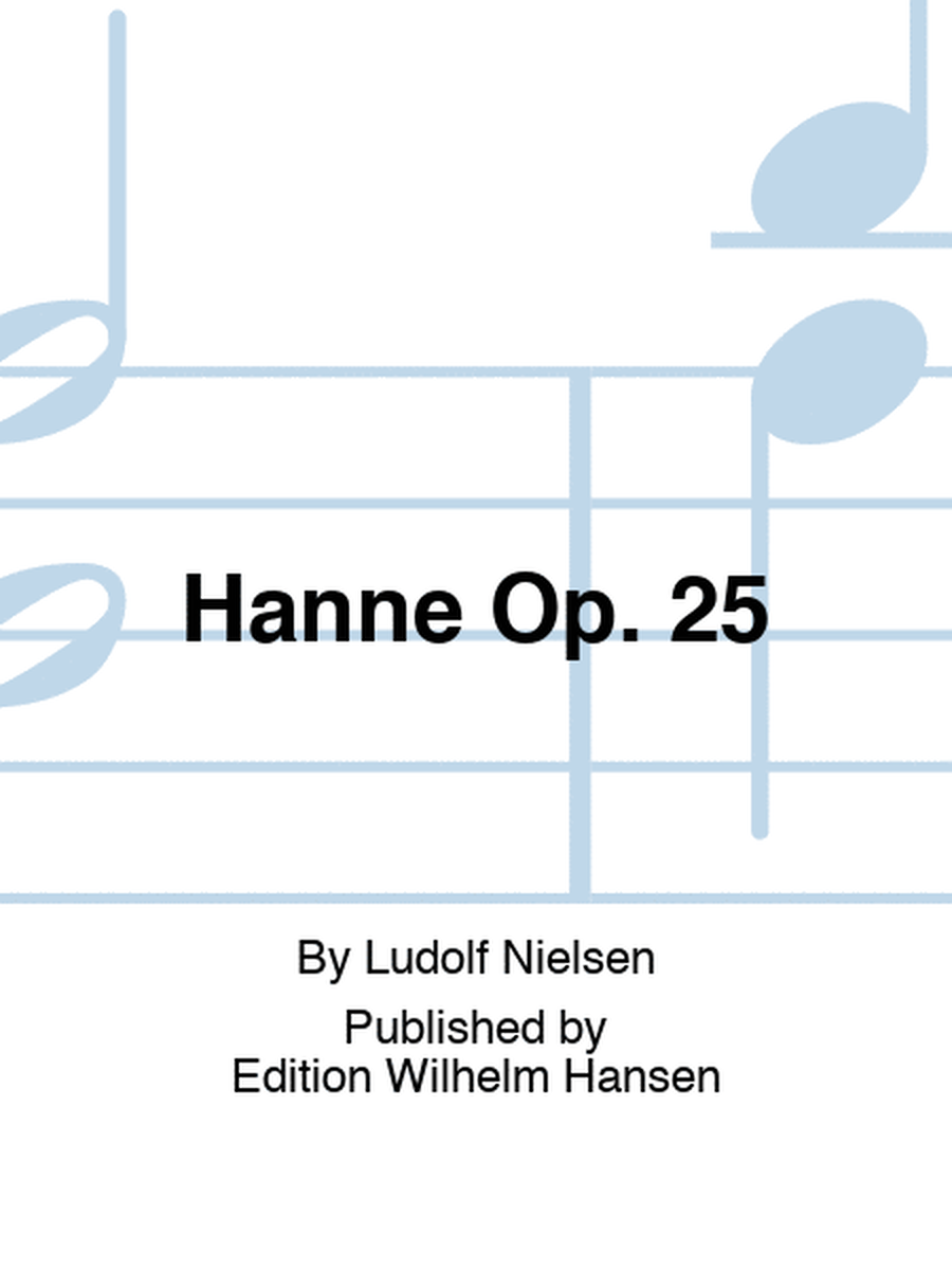 Hanne Op. 25