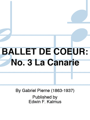 BALLET DE COEUR: No. 3 La Canarie