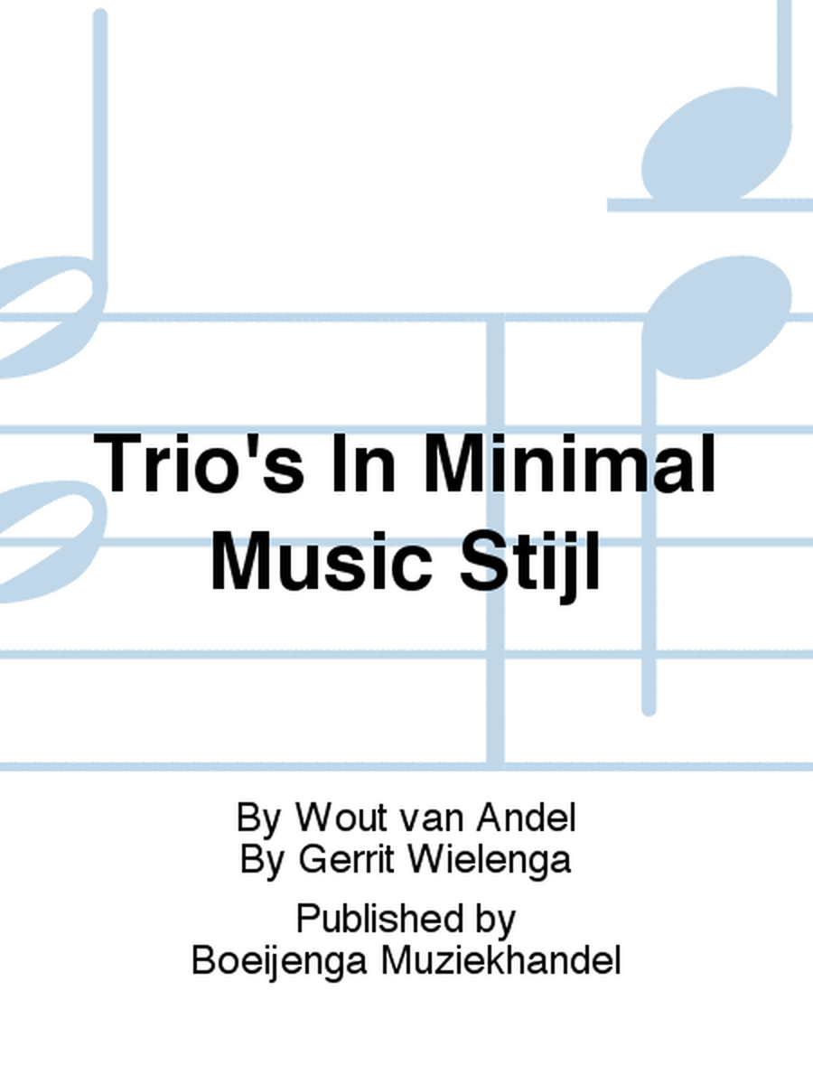 Trio's In Minimal Music Stijl