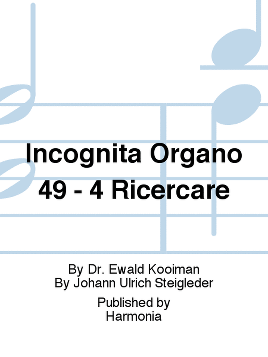 Incognita Organo 49 - 4 Ricercare