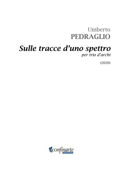 Umberto Pedraglio: SULLE TRACCE D’UNO SPETTRO (ES-20-083) per trio d’archi