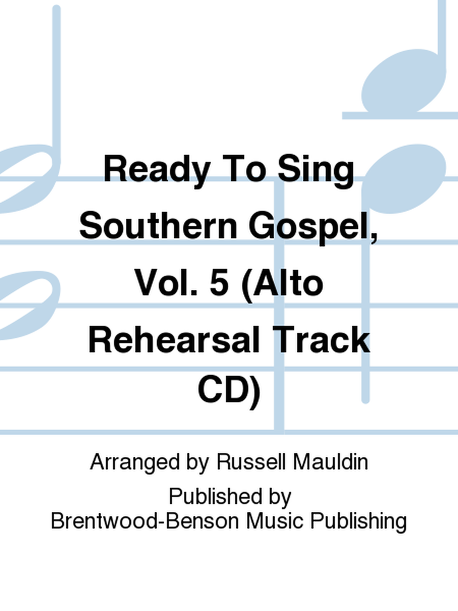 Ready To Sing Southern Gospel, Vol. 5 (Alto Rehearsal Track CD)