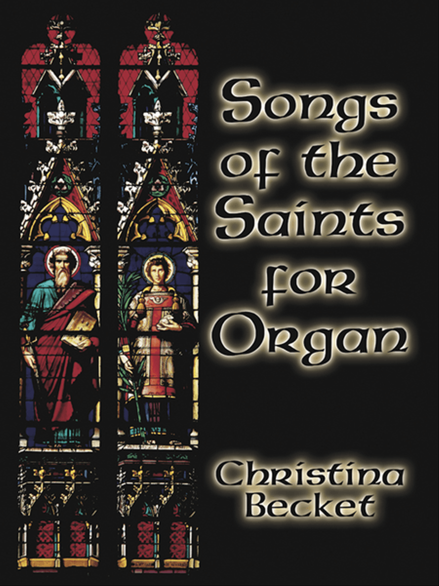 Songs of the Saints for Organ