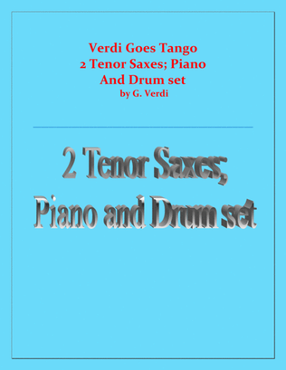 Verdi Goes Tango - G.Verdi - 2 Tenor Saxes, Piano and Drum Set