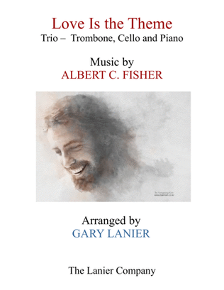 LOVE IS THE THEME (Trio – Trombone, Cello & Piano with Score/Parts)