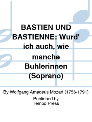 Book cover for BASTIEN UND BASTIENNE: Wurd' ich auch, wie manche Buhlerinnen (Soprano)