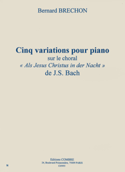 Variations (5) sur le choral ''Als Jesus Christus in der Nacht'' de Bach