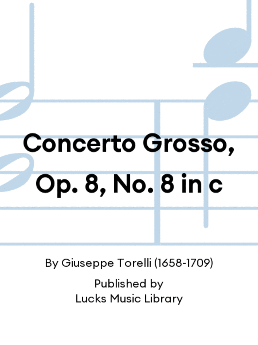 Concerto Grosso, Op. 8, No. 8 in c