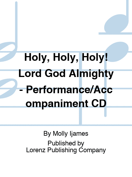 Holy, Holy, Holy! Lord God Almighty - Performance/Accompaniment CD