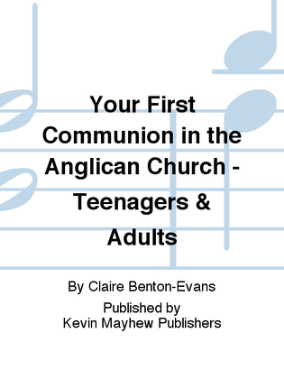 Your First Communion in the Anglican Church - Teenagers & Adults