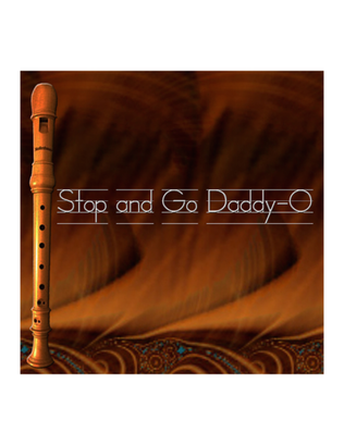 Stop and Go Daddy-O