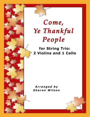 Book cover for Come, Ye Thankful People, Come (for String Trio – 2 Violins and 1 Cello)