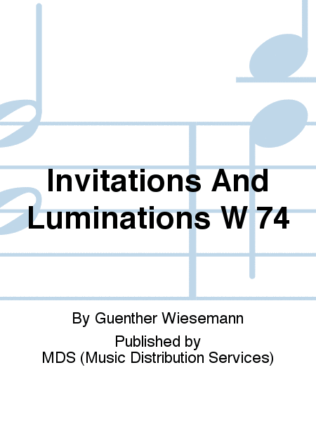 Invitations and Luminations W 74
