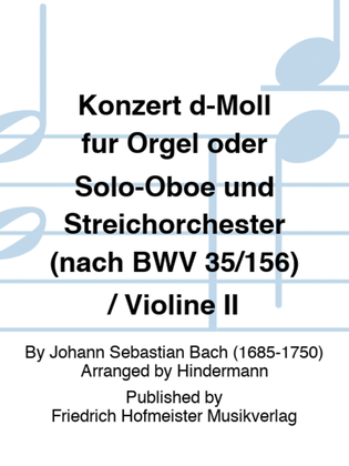 Konzert d-Moll fur Orgel oder Solo-Oboe und Streichorchester (nach BWV 35/156) / Violine II