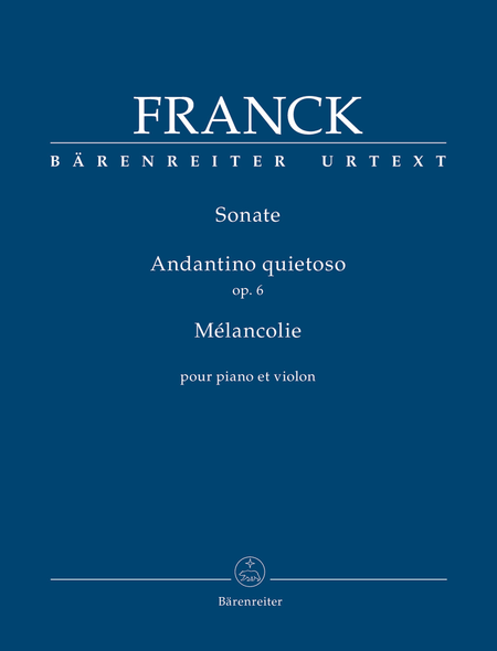 Sonate / Andantino quietoso op. 6 / Melancolie for Piano and Violin