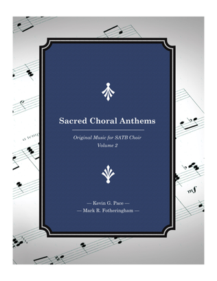 Book cover for Sacred Choral Anthems 2: Original Music for SATB Choir (Volume 2)