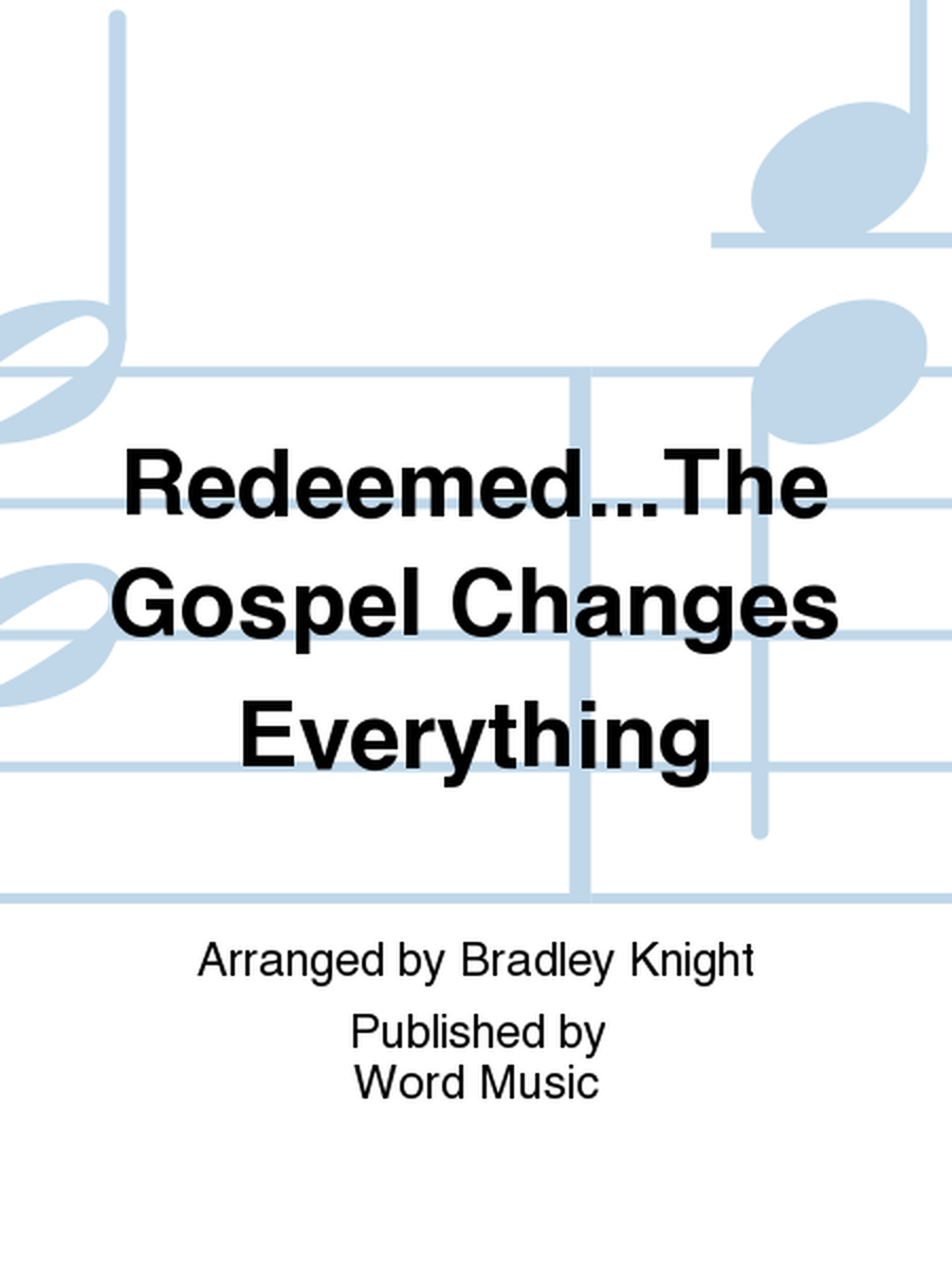 Redeemed...The Gospel Changes Everything - Accompaniment CD (Split)