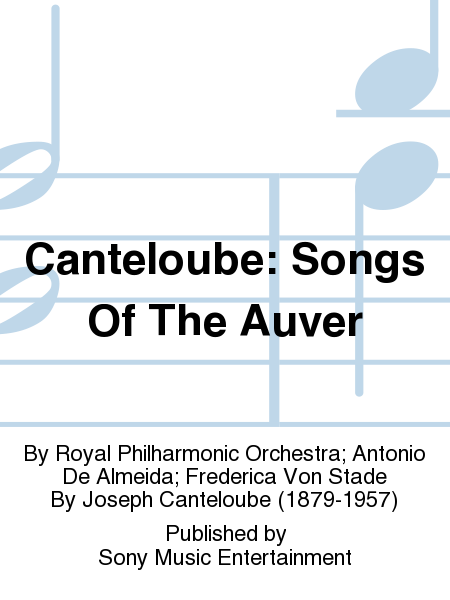 Canteloube: Songs Of The Auver