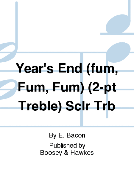 Year's End (fum, Fum, Fum) (2-pt Treble) Sclr Trb