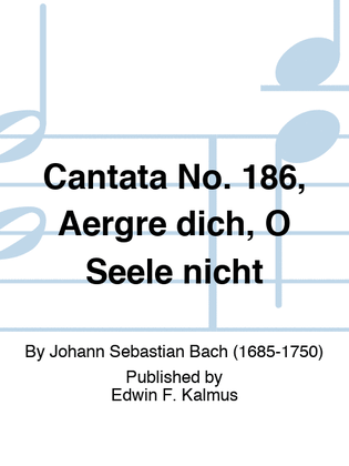 Book cover for Cantata No. 186, Aergre dich, O Seele nicht
