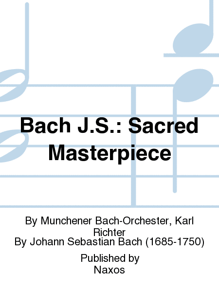 Bach J.S.: Sacred Masterpiece