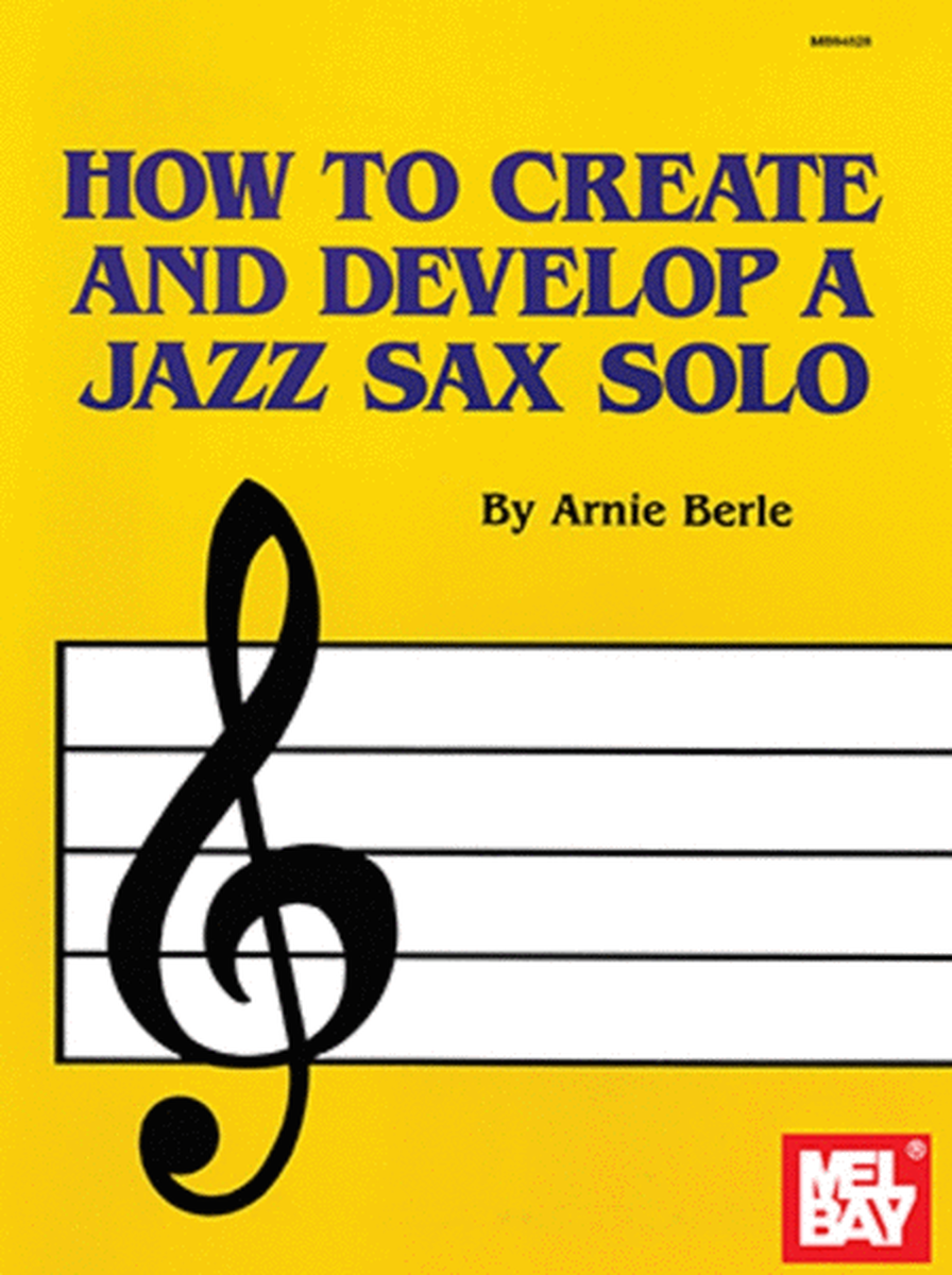 How To Create & Develop Jazz Sax Solo