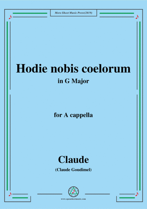 Goudimel-Hodie nobis coelorum,in G Major,for A cappella