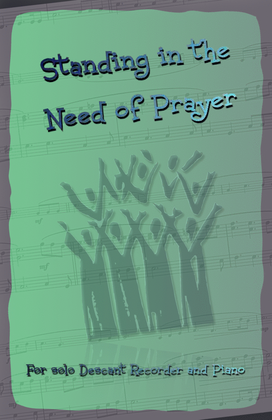 Book cover for Standing in the Need of Prayer, Gospel Hymn for Descant Recorder and Piano