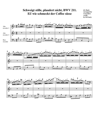 Ei! wie schmeckt der Coffee suesse from cantata BWV 211 (Coffee cantata) (arrangement for 3 recorder