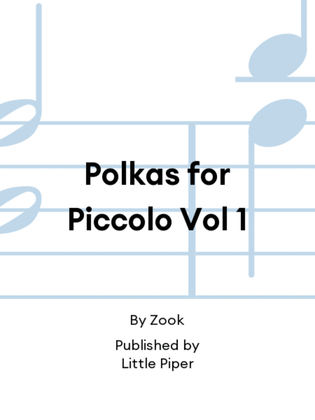 Polkas for Piccolo Vol 1