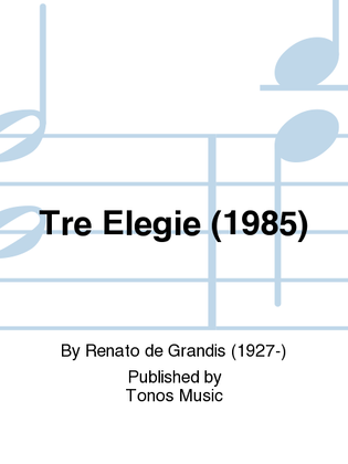 Tre Elegie (1985)