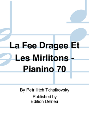La Fee Dragee Et Les Mirlitons - Pianino 70