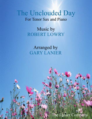 Book cover for THE UNCLOUDED DAY (Tenor Sax & Piano with Score/Sax Part)