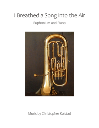 I Breathed a Song into the Air (Euphonium and Piano)