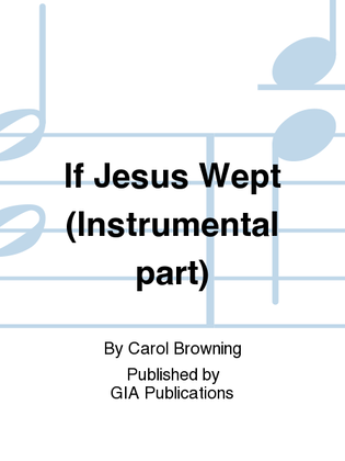 If Jesus Wept - Instrument edition