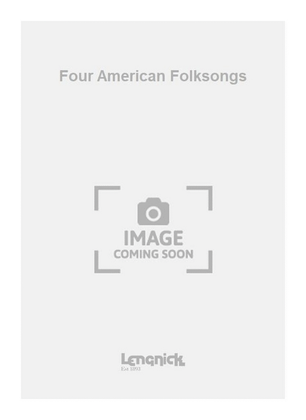 Four American Folksongs