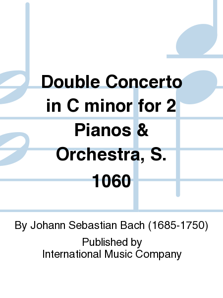 Double Concerto In C Minor For 2 Pianos & Orchestra, S. 1060