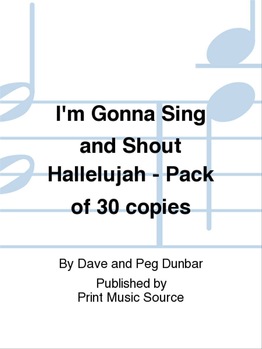 I'm Gonna Sing and Shout Hallelujah - Pack of 30 copies 4-Part scores gallery preview page 1