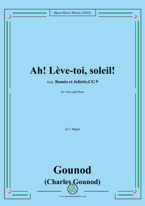 Gounod-Ah!Lève-toi,soleil!,in C Major,from 'Roméo et Juliette,CG 9',for Voice and Piano