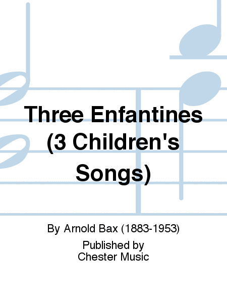 Three Enfantines (3 Children's Songs)