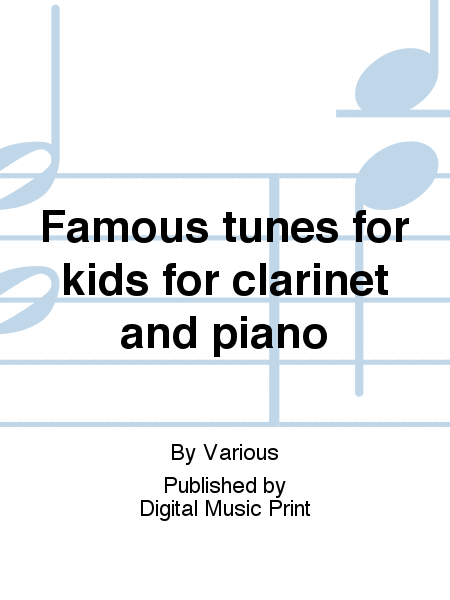 Famous tunes for kids for clarinet and piano