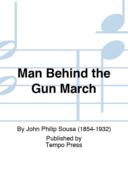 Man Behind the Gun March