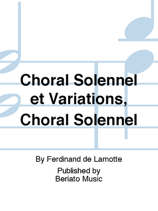 Choral Solennel et Variations, Choral Solennel
