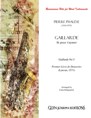 Gaillarde (Si pour t'aymer), First Book of Dances (Pierre Phalèse, 1571) for Wind Instruments