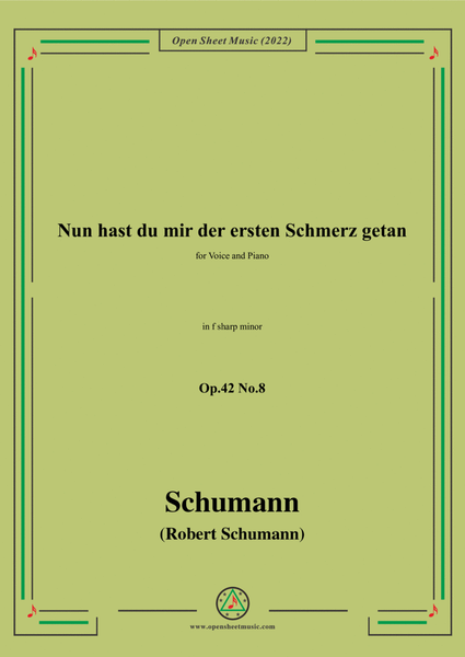 Schumann-Nun hast du mir der ersten Schmerz getan,Op.42 No.8,in f sharp minor image number null
