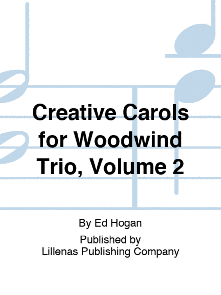 Creative Carols for Woodwind Trio, Volume 2