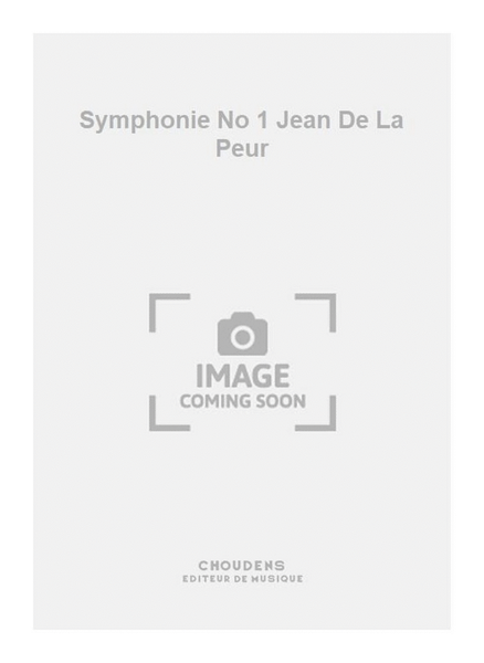 Symphonie No 1 Jean De La Peur