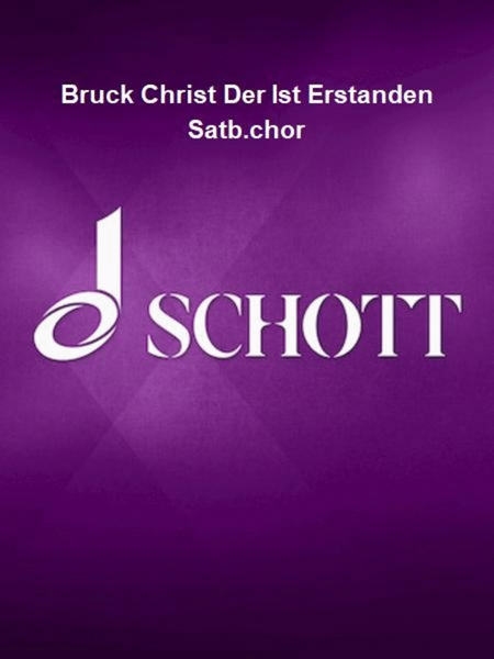 Bruck Christ Der Ist Erstanden Satb.chor