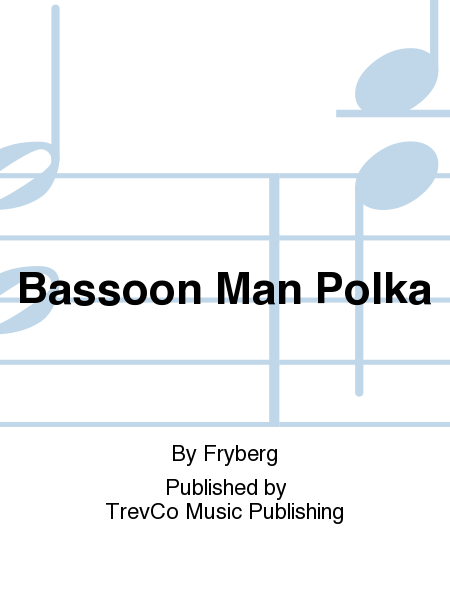 Bassoon Man Polka